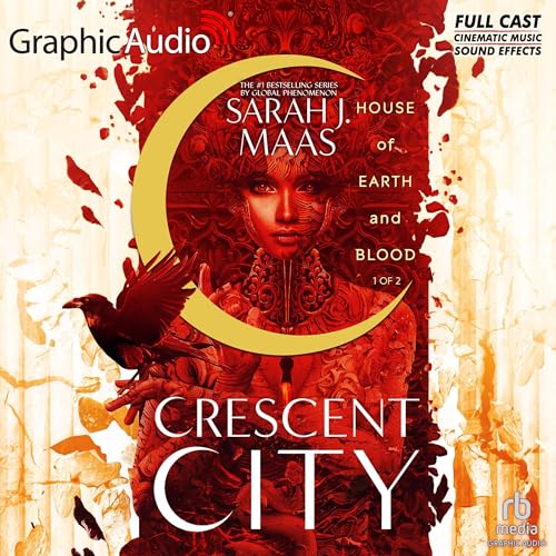 House of Earth and Blood (Part 1 of 2) (Dramatized Adaptation): Crescent City, Book 1